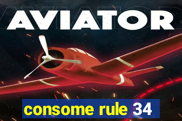 consome rule 34